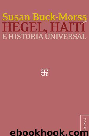 Hegel, Haití y la historia universal by Susan Buck-Morss