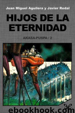 Hijos de la eternidad by Juan Miguel Aguilera & Javier Redal