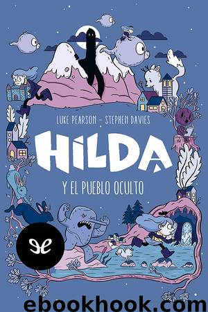 Hilda y el pueblo oculto by Luke Pearson & Stephen Davies