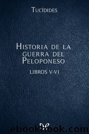 Historia de la guerra del Peloponeso Libros V-VI by Tucídides