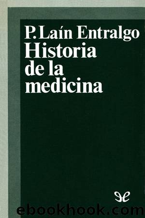 Historia de la medicina by Pedro Laín Entralgo