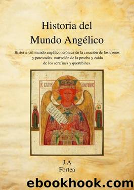 Historia del Mundo Angelico by Jose Antonio Fortea