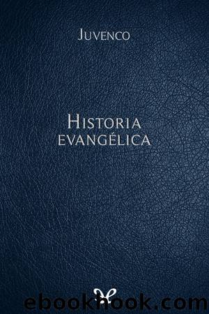 Historia evangÃ©lica by Gayo Vetio Aquilino Juvenco