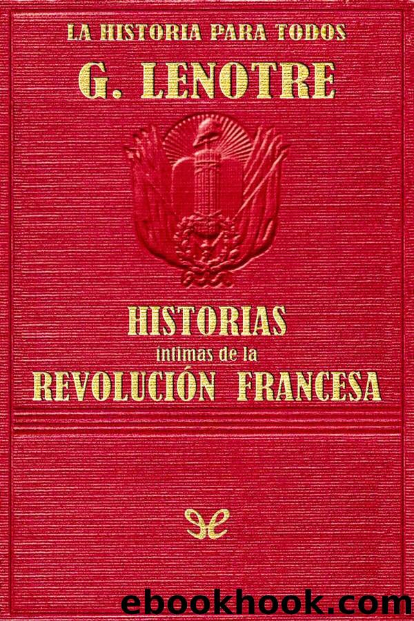 Historias Ã­ntimas de la RevoluciÃ³n Francesa by G. Lenotre