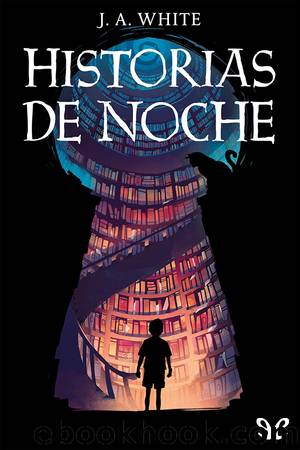 Historias de noche by J. A. White