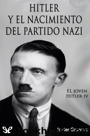 Hitler y el nacimiento del partido nazi by Javier Cosnava