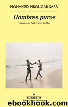 Hombres puros (Spanish Edition) by Mohamed Mbougar Sarr