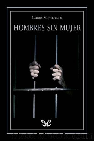 Hombres sin mujer by Carlos Montenegro