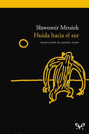 Huida hacia el sur by Sławomir Mrożek