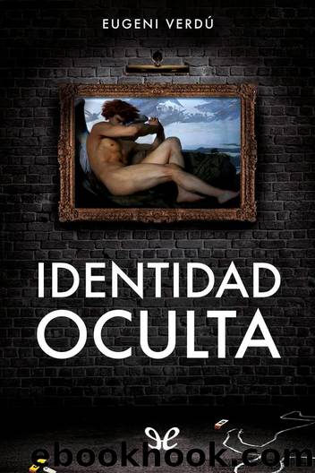 Identidad oculta by Eugeni Verdú