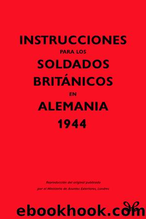 Instrucciones para los soldados británicos en Alemania, 1944 by Comité Político de Guerra