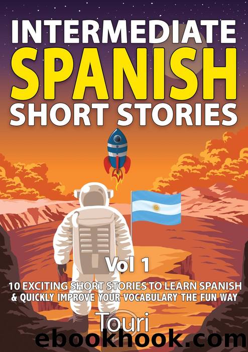 Intermediate Spanish Short Stories (Intermediate Spanish Stories, #1) by Touri Language Learning