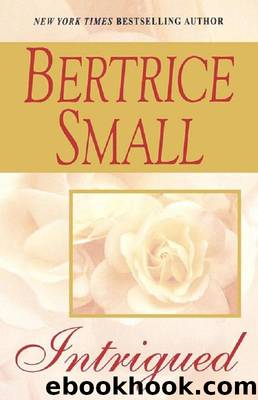 Intrigued by Bertrice Small