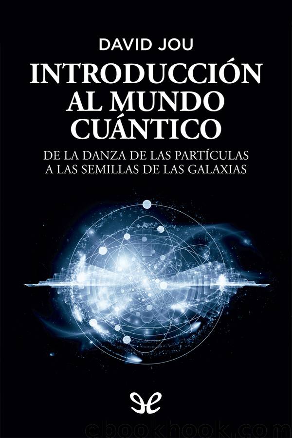 Introducción al mundo cuántico by David Jou i Mirabent