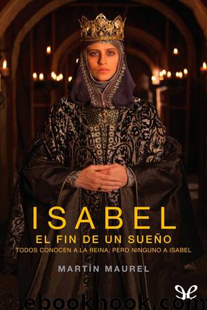 Isabel, el fin de un sueño by Martín Maurel