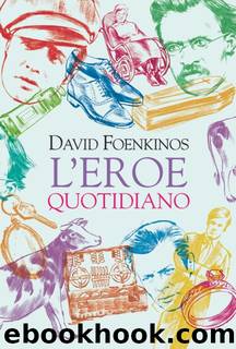 L'eroe quotidiano by David Foenkinos