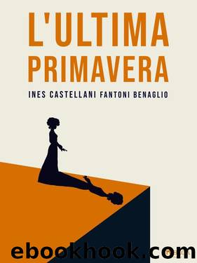 L'ultima primavera by Ines Benaglio