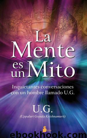 LA MENTE ES UN MITO by U.G