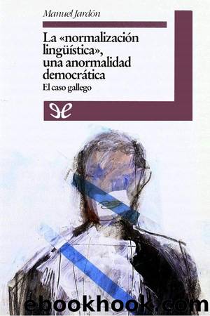 La Â«normalizaciÃ³n lingÃ¼Ã­sticaÂ», una anormalidad democrÃ¡tica by Manuel Jardón