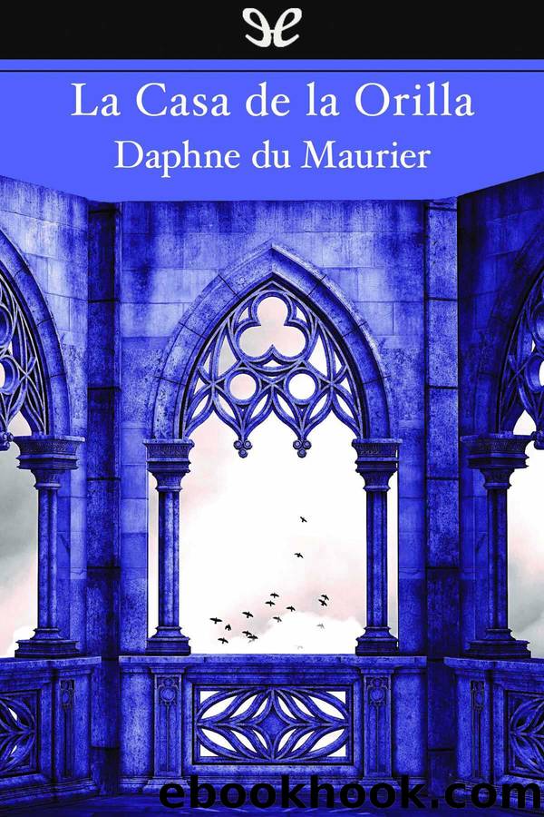 La Casa de la Orilla by Daphne Du Maurier