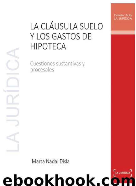 La Cláusula Suelo y los Gastos de hipoteca by Marta Nadal Disla