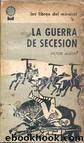 La Guerra de Secesion by Victor Austin