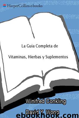 La Guia Completa de Vitaminas, Hierbas y Suplementos by Winifred Conkling