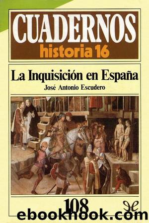 La InquisiciÃ³n en EspaÃ±a by José Antonio Escudero