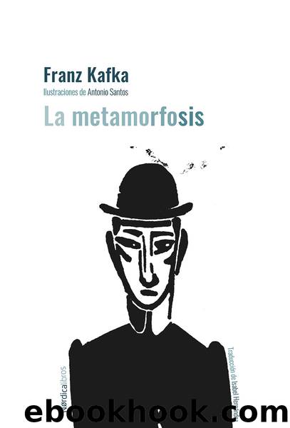 La Metamorfosis Ed. 2022 by Kafka Franz; Hernández González Isabel; Santos Lloro Antonio