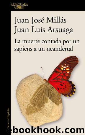 La Muerte Contada Por Un Sapiens a Un Neandertal by Juan José Millás & Juan Luis Arsuaga