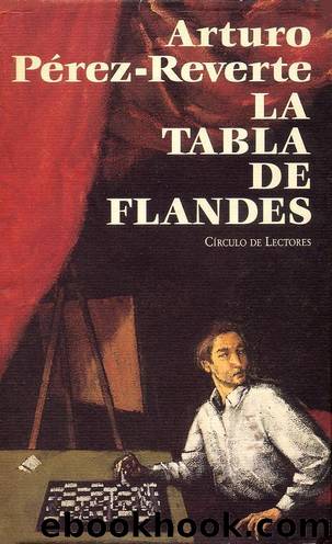 La Tabla de Flandes by Arturo Pérez Reverte