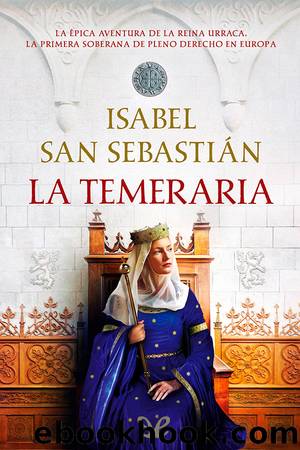 La Temeraria by Isabel San Sebastián