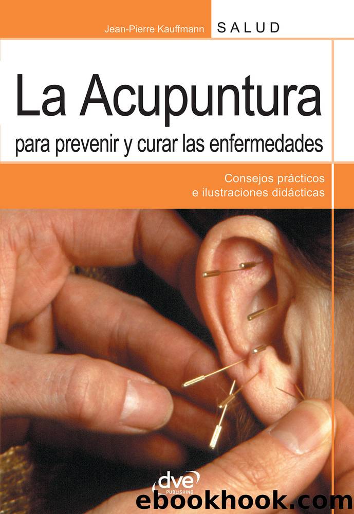 La acupuntura para prevenir y curar las enfermedades by Jean-Pierre Kauffmann