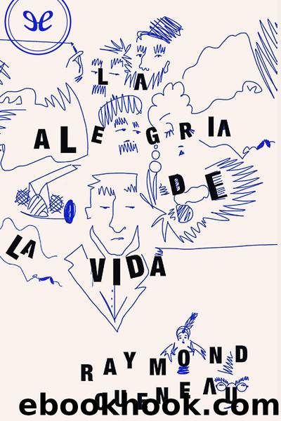 La alegrÃ­a de la vida by Raymond Queneau