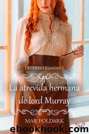 La atrevida hermana de lord Murray by Mar Poldark