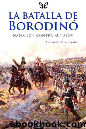 La batalla de BorodinÃ³ by Alexander Mikaberidze