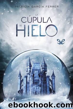 La cúpula de hielo by Patricia García Ferrer