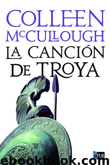 La canción de Troya by Colleen McCullough