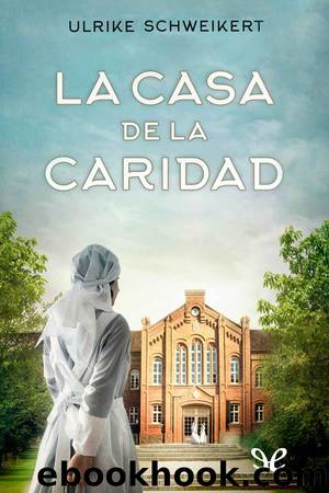 La casa de la caridad by Ulrike Schweikert