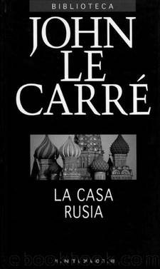 La casa rusia by John Le Carré