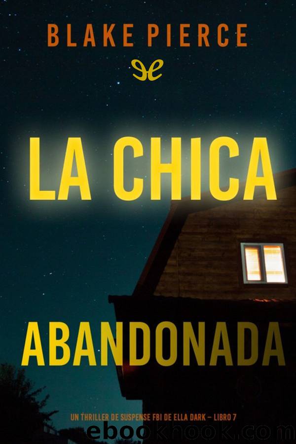 La chica abandonada by Blake Pierce