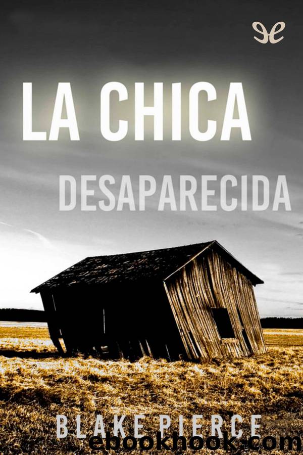 La chica desaparecida by Blake Pierce