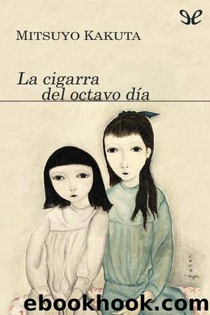 La cigarra del octavo dÃ­a by Mitsuyo Kakuta