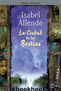 La ciudad de las bestias by Isabel Allende