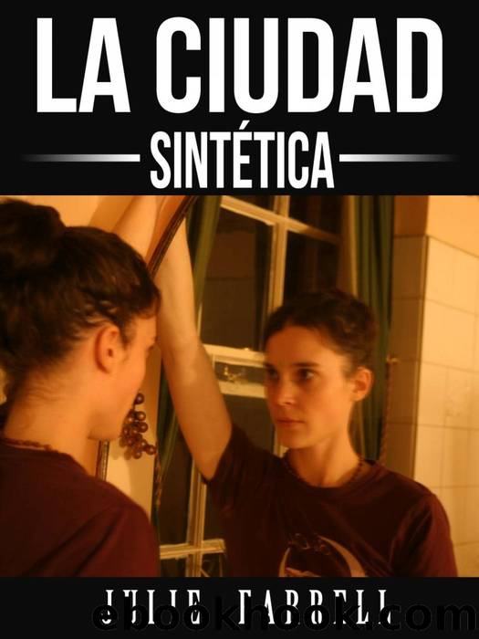 La ciudad sintÃ©tica by Julie Farrell