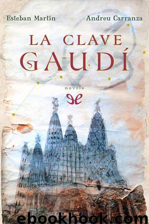 La clave Gaudí by Esteban Martin & Andreu Carranza