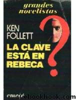 La clave estÃ¡ en rebeca by Ken Follett