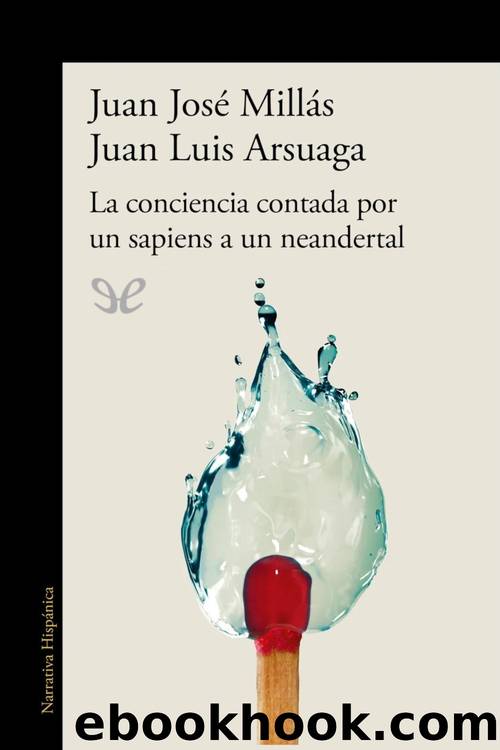 La conciencia contada por un sapiens a un neandertal by Juan José Millás & Juan Luis Arsuaga