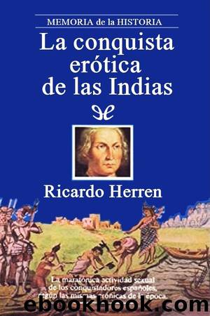 La conquista erÃ³tica de las Indias by Ricardo Herren