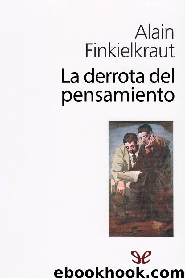 La derrota del pensamiento by Alain Finkielkraut